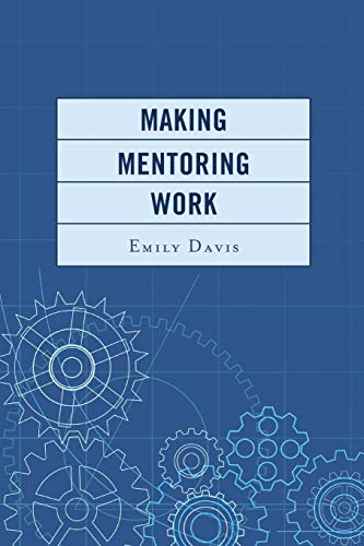 9781475804102: Making Mentoring Work