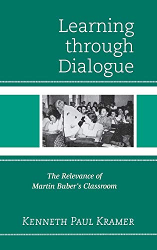 9781475804386: Learning Through Dialogue: The Relevance of Martin Buber's Classroom