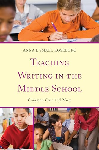 Imagen de archivo de Teaching Writing in the Middle School: Common Core and More a la venta por Michael Lyons