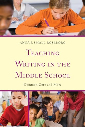 Stock image for Teaching Writing in the Middle School: Common Core and More for sale by Michael Lyons