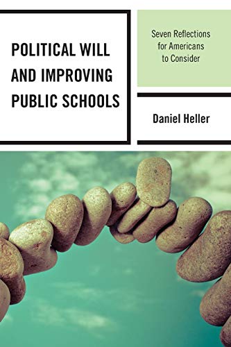 Stock image for Political Will and Improving Public Schools: Seven Reflections for Americans to Consider for sale by Chiron Media