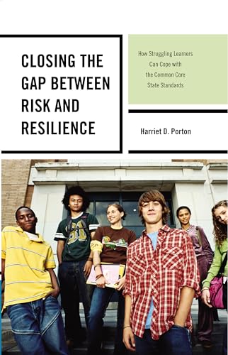 Beispielbild fr Closing the Gap between Risk and Resilience : How Struggling Learners Can Cope with the Common Core State Standards zum Verkauf von Buchpark