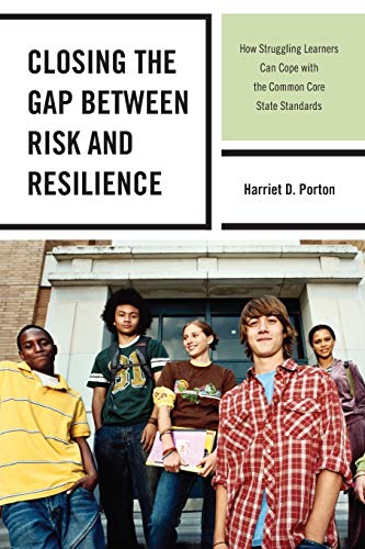 9781475805765: Closing the Gap between Risk and Resilience: How Struggling Learners Can Cope with the Common Core State Standards