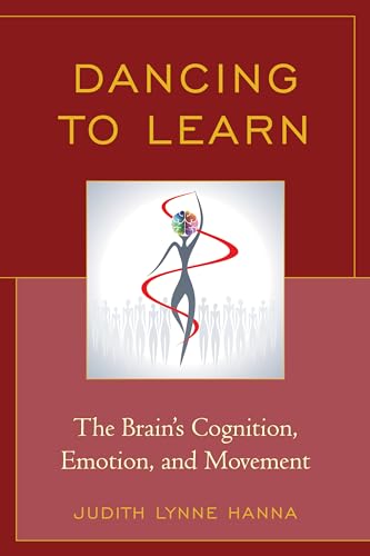 Stock image for Dancing to Learn: The Brain's Cognition, Emotion, and Movement for sale by Wonder Book