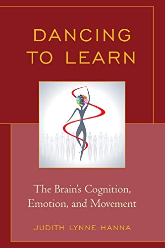 9781475806052: Dancing To Learn: The Brain's Cognition, Emotion, and Movement