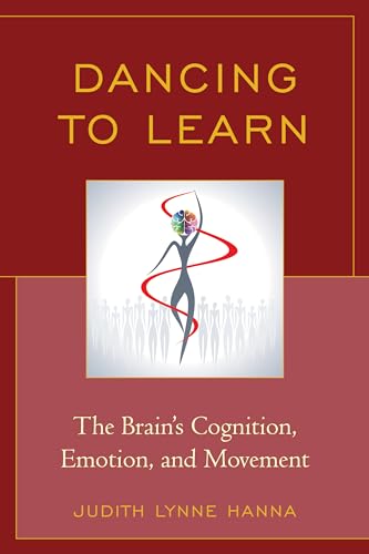 Stock image for Dancing to Learn : The Brain's Cognition, Emotion, and Movement for sale by Better World Books Ltd