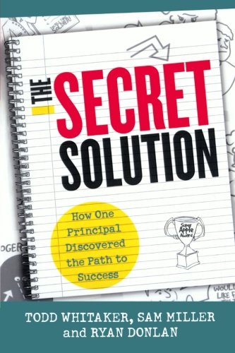 SECRET SOLUTION:HOW ONE PRINCIPAL DISCOV (9781475806144) by Todd Whitaker, .