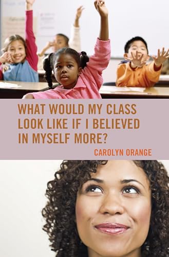 Stock image for What Would My Class Look Like If I Believed in Myself More? for sale by Wonder Book
