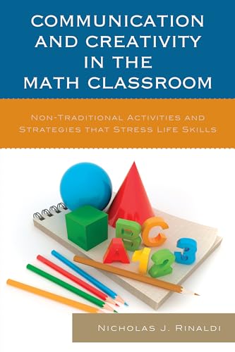 Stock image for Communication and Creativity in the Math Classroom NonTraditional Activities and Strategies That Stress Life Skills for sale by PBShop.store US