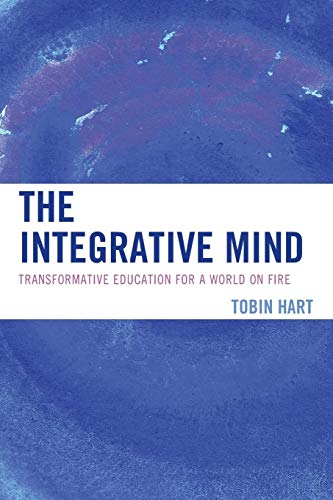 Imagen de archivo de The Integrative Mind: Transformative Education For a World On Fire a la venta por Zoom Books Company