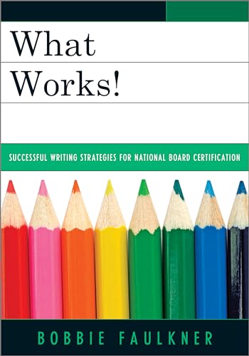9781475807103: What Works!: Successful Writing Strategies for National Board Certification
