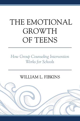 Stock image for The Emotional Growth of Teens: How Group Counseling Intervention Works for Schools for sale by Chiron Media