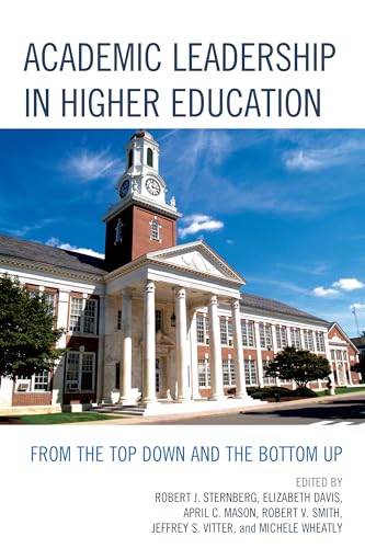 9781475808049: Academic Leadership in Higher Education: From the Top Down and the Bottom Up
