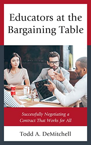 

Educators at the Bargaining Table : Successfully Negotiating a Contract That Works for All