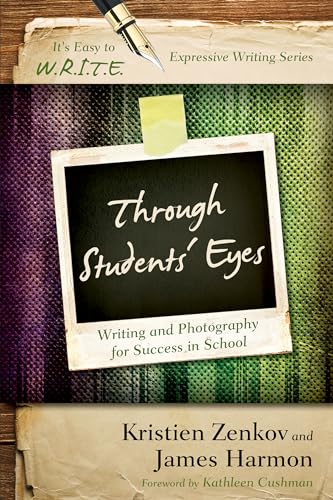 Stock image for Through Students' Eyes: Writing and Photography for Success in School (It's Easy to W.R.I.T.E. Expressive Writing) for sale by Ria Christie Collections