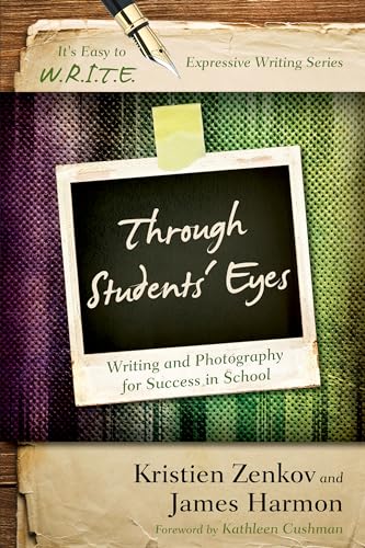 Stock image for Through Students' Eyes: Writing and Photography for Success in School (It's Easy to W.R.I.T.E. Expressive Writing) for sale by SecondSale