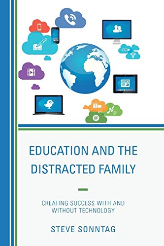 9781475808261: Education and the Distracted Family: Creating Success with and without Technology