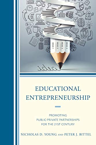 Imagen de archivo de Educational Entrepreneurship: Promoting Public-Private Partnerships for the 21st Century a la venta por ThriftBooks-Dallas