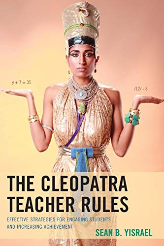 Stock image for The Cleopatra Teacher Rules: Effective Strategies for Engaging Students and Increasing Achievement for sale by Rye Berry Books