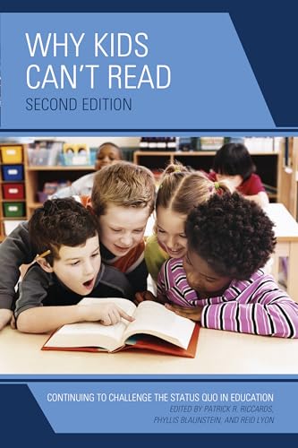 Stock image for Why Kids Cant Read: Continuing to Challenge the Status Quo in Education for sale by Michael Lyons