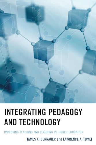 Beispielbild fr Integrating Pedagogy and Technology: Improving Teaching and Learning in Higher Education zum Verkauf von Michael Lyons