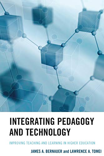 Beispielbild fr Integrating Pedagogy and Technology: Improving Teaching and Learning in Higher Education zum Verkauf von BooksRun