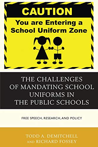 9781475809343: The Challenges of Mandating School Uniforms in the Public Schools: Free Speech, Research, and Policy
