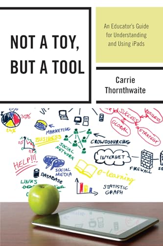 Beispielbild fr Not a Toy, But a Tool: An Educator S Guide for Understanding and Using Ipads zum Verkauf von Monster Bookshop