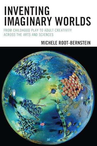 Beispielbild fr Inventing Imaginary Worlds : From Childhood Play to Adult Creativity Across the Arts and Sciences zum Verkauf von Better World Books