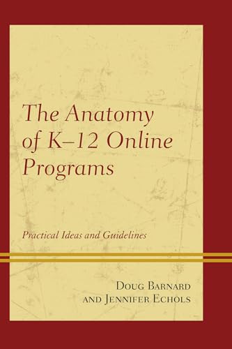 9781475809824: The Anatomy of K-12 Online Programs: Practical Ideas and Guidelines