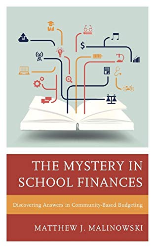 9781475809879: The Mystery in School Finances: Discovering Answers in Community-Based Budgeting