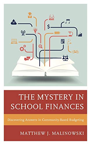9781475809879: The Mystery in School Finances: Discovering Answers in Community-Based Budgeting