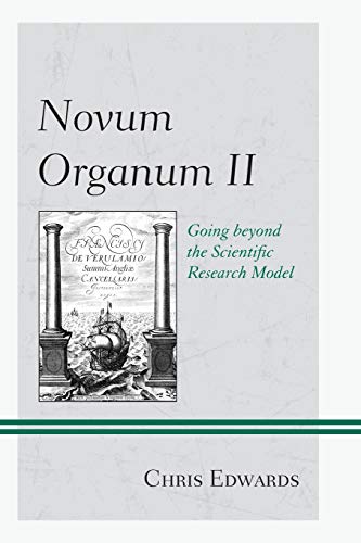 Stock image for Novum Organum II: Going beyond the Scientific Research Model for sale by Chiron Media