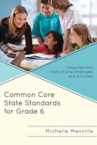 9781475810158: Common Core State Standards for Grade 6: Language Arts Instructional Strategies and Activities