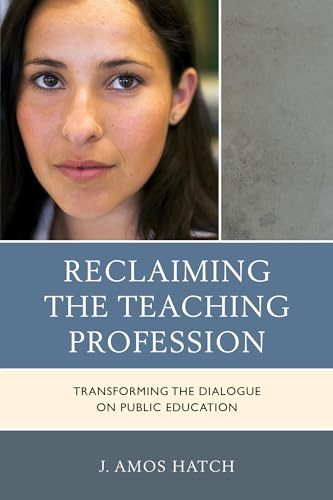 Beispielbild fr Reclaiming the Teaching Profession Transforming the Dialogue on Public Education zum Verkauf von PBShop.store US