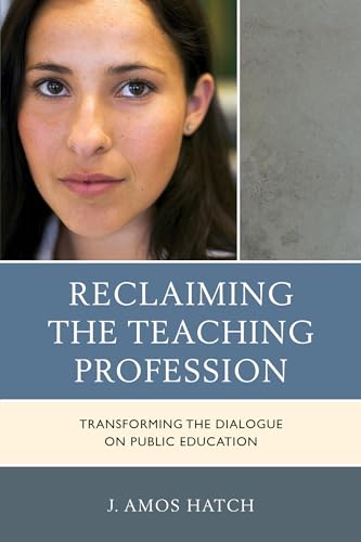 Imagen de archivo de Reclaiming the Teaching Profession Transforming the Dialogue on Public Education a la venta por PBShop.store US