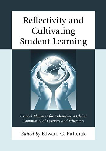 Stock image for Reflectivity and Cultivating Student Learning: Critical Elements for Enhancing a Global Community of Learners and Educators for sale by HPB-Red