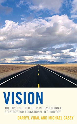 Stock image for Vision: The First Critical Step in Developing a Strategy for Educational Technology for sale by Michael Lyons