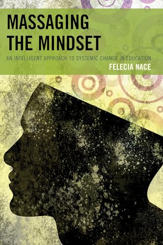 9781475812145: Massaging the Mindset: An Intelligent Approach to Systemic Change in Education