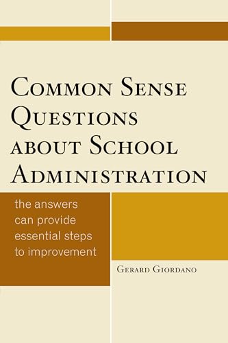 Beispielbild fr Common Sense Questions about School Administration: The Answers Can Provide Essential Steps to Improvement zum Verkauf von Chiron Media