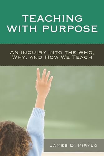 Stock image for Teaching with Purpose An Inquiry into the Who, Why, and How We Teach for sale by PBShop.store US