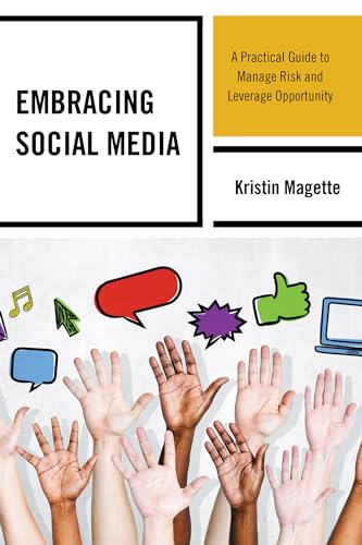 9781475813296: Embracing Social Media: A Practical Guide to Manage Risk and Leverage Opportunity