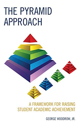 Beispielbild fr The Pyramid Approach: A Framework for Raising Student Academic Achievement zum Verkauf von Monster Bookshop
