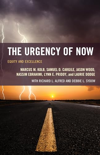 Imagen de archivo de The Urgency of Now: Equity and Excellence (The Futures Series on Community Colleges) a la venta por Michael Lyons