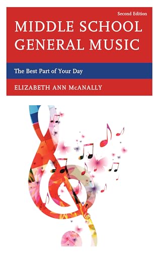 9781475814866: Middle School General Music: The Best Part of Your Day, Second Edition: The Best Part of Your Day