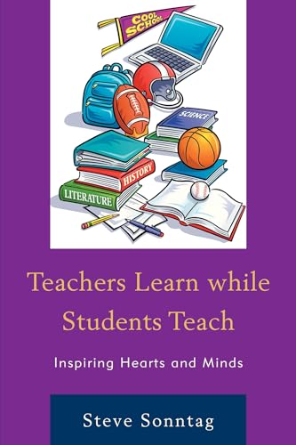 Stock image for Teachers Learn while Students Teach: Inspiring Hearts and Minds for sale by Michael Lyons