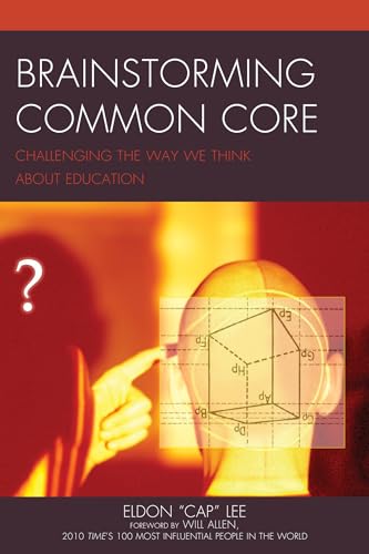 Imagen de archivo de Brainstorming Common Core Challenging the Way We Think about Education a la venta por PBShop.store US