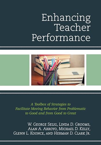 Beispielbild fr Enhancing Teacher Performance: A Toolbox of Strategies to Facilitate Moving Behavior from Problematic to Good and from Good to Great zum Verkauf von SecondSale