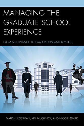 Imagen de archivo de Managing the Graduate School Experience: From Acceptance to Graduation and Beyond a la venta por Books From California