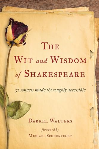 Stock image for The Wit and Wisdom of Shakespeare: 32 Sonnets Made Thoroughly Accessible for sale by Michael Lyons